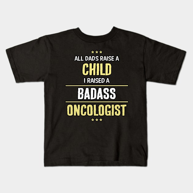 Badass Oncologist Kids T-Shirt by Republic Inc